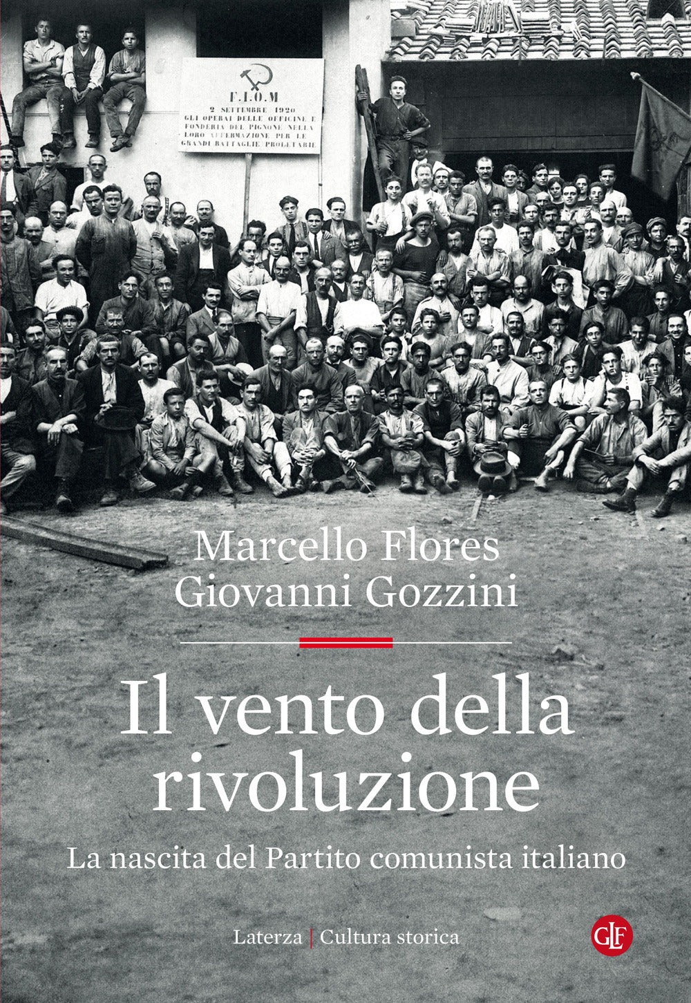 Il vento della rivoluzione. La nascita del Partito comunista italiano.