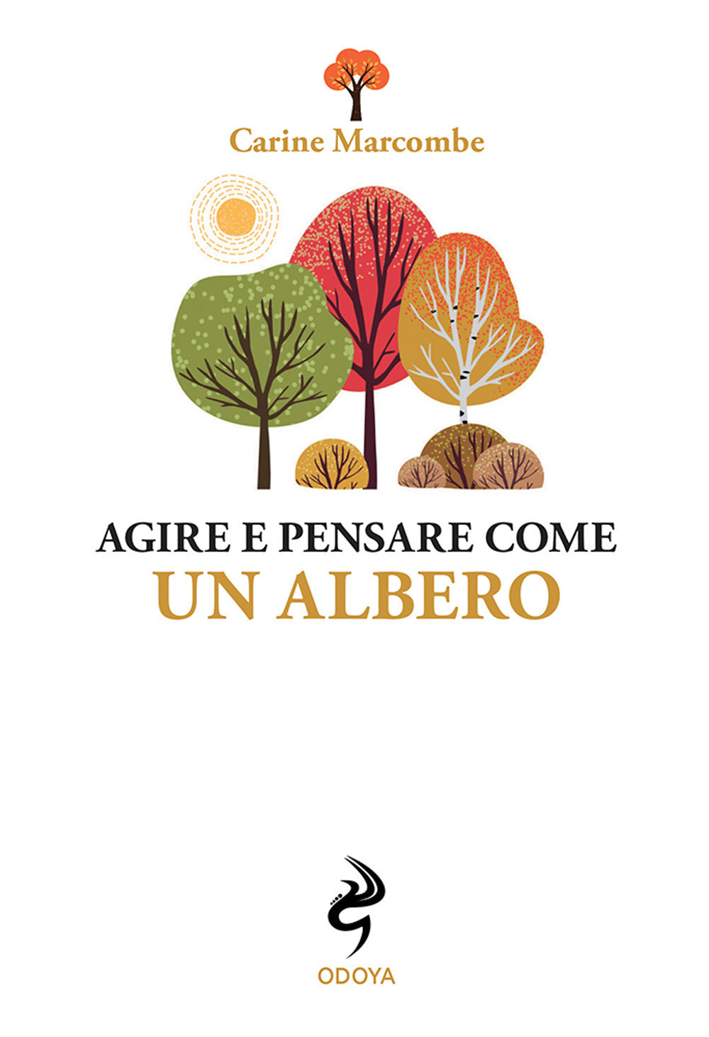 Agire e pensare come un albero.