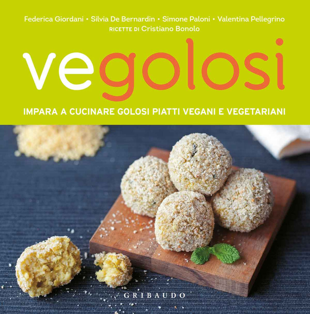 Vegolosi. Impara a cucinare golosi piatti vegani e vegetariani.