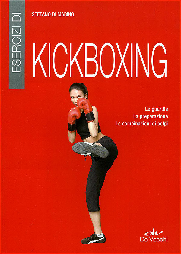 Esercizi di Kickboxing. Le guardie, la preparazione, le combinazioni di colpi