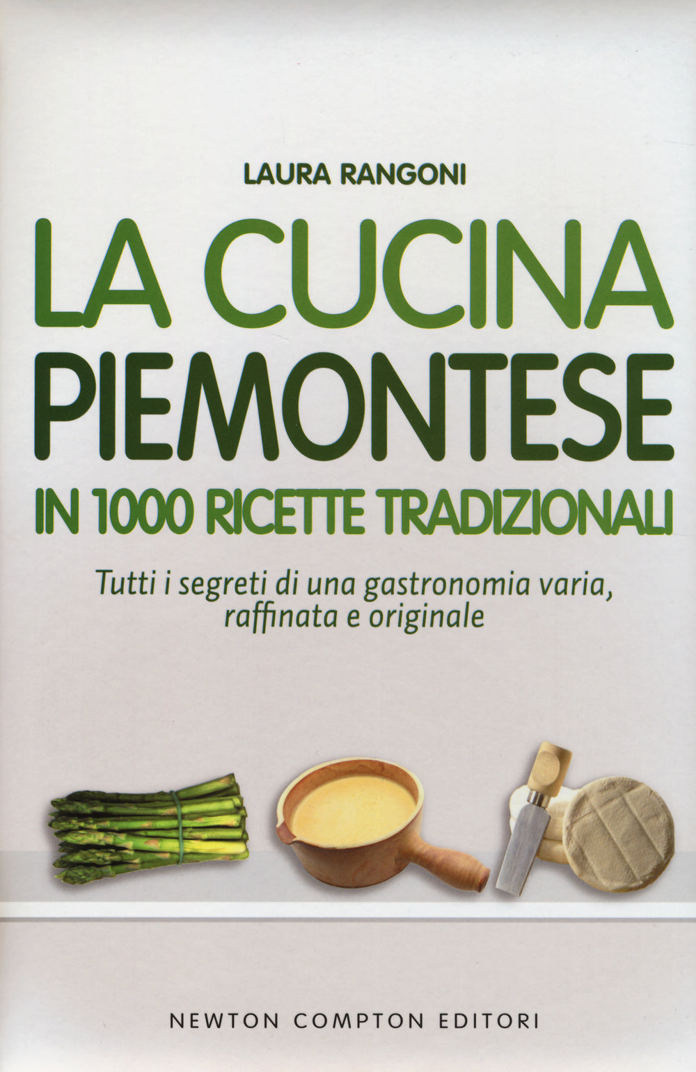 La cucina piemontese in 1000 ricette tradizionali.