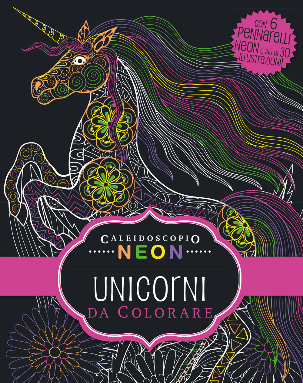 Caleidoscopio neon. Unicorni da colorare. Ediz. illustrata. Con 6 pennarelli colorati.