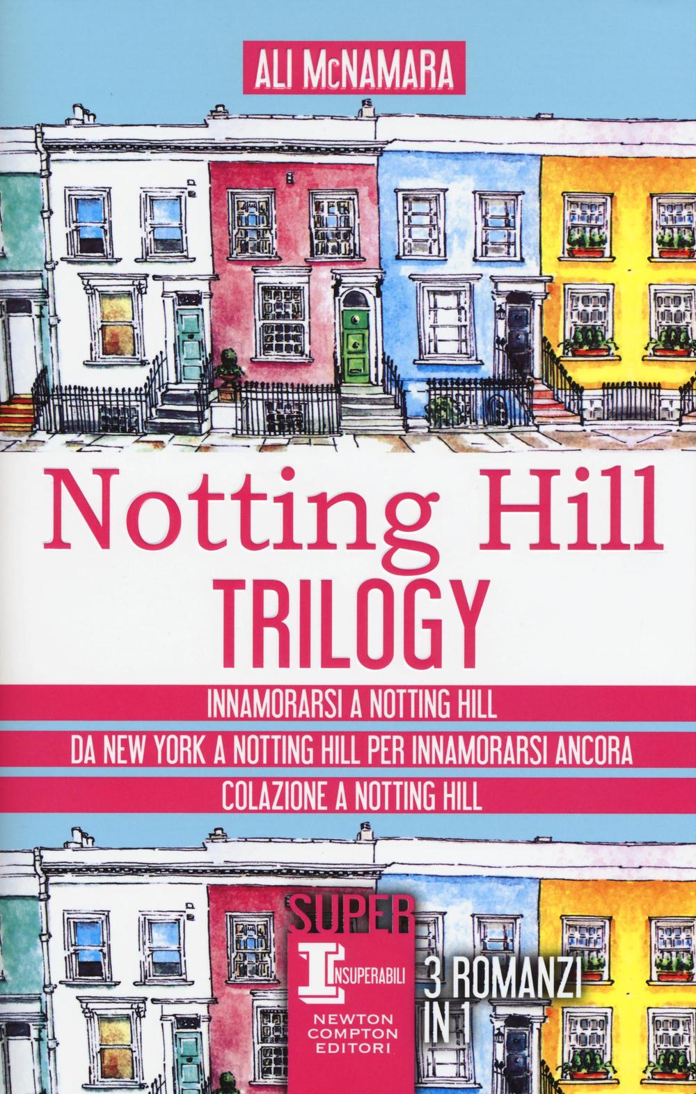 Notting Hill trilogy: Innamorarsi a Notting Hill-Da New York a Notting Hill per innamorarsi ancora-Colazione a Notting Hill.
