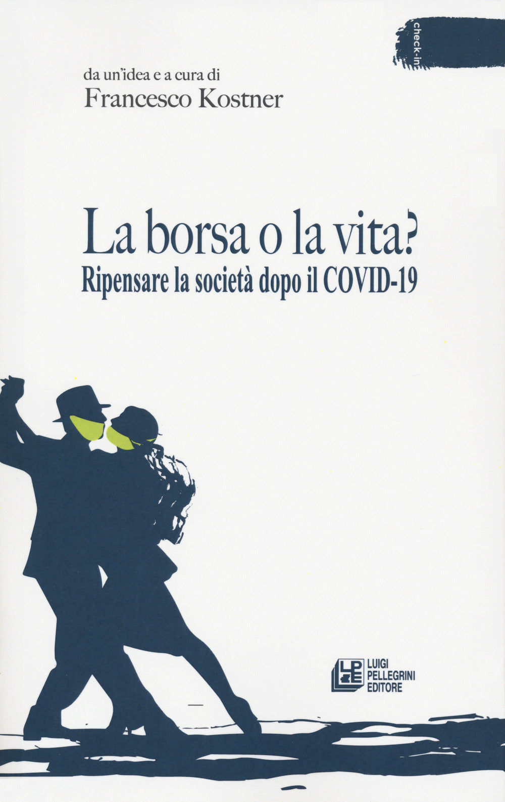 La borsa o la vita? Ripensare la società dopo il Covid-19.