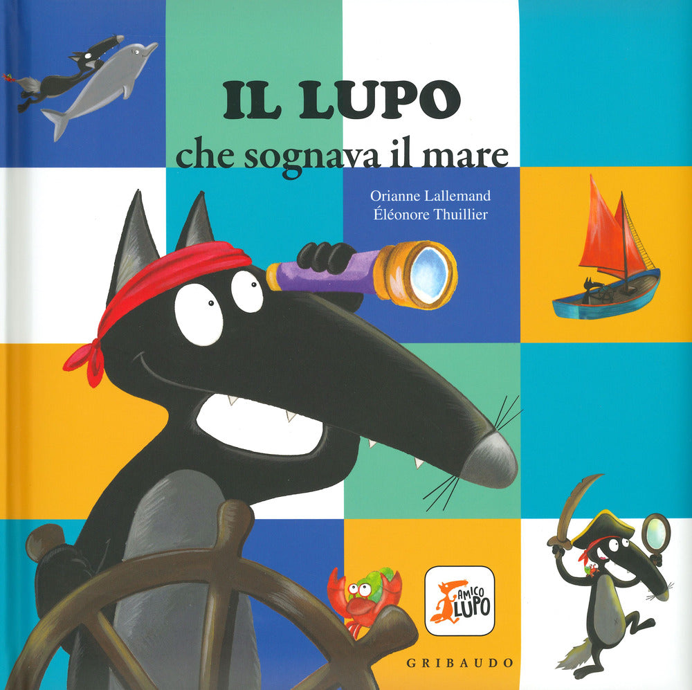 Il lupo che sognava il mare. Amico lupo.
