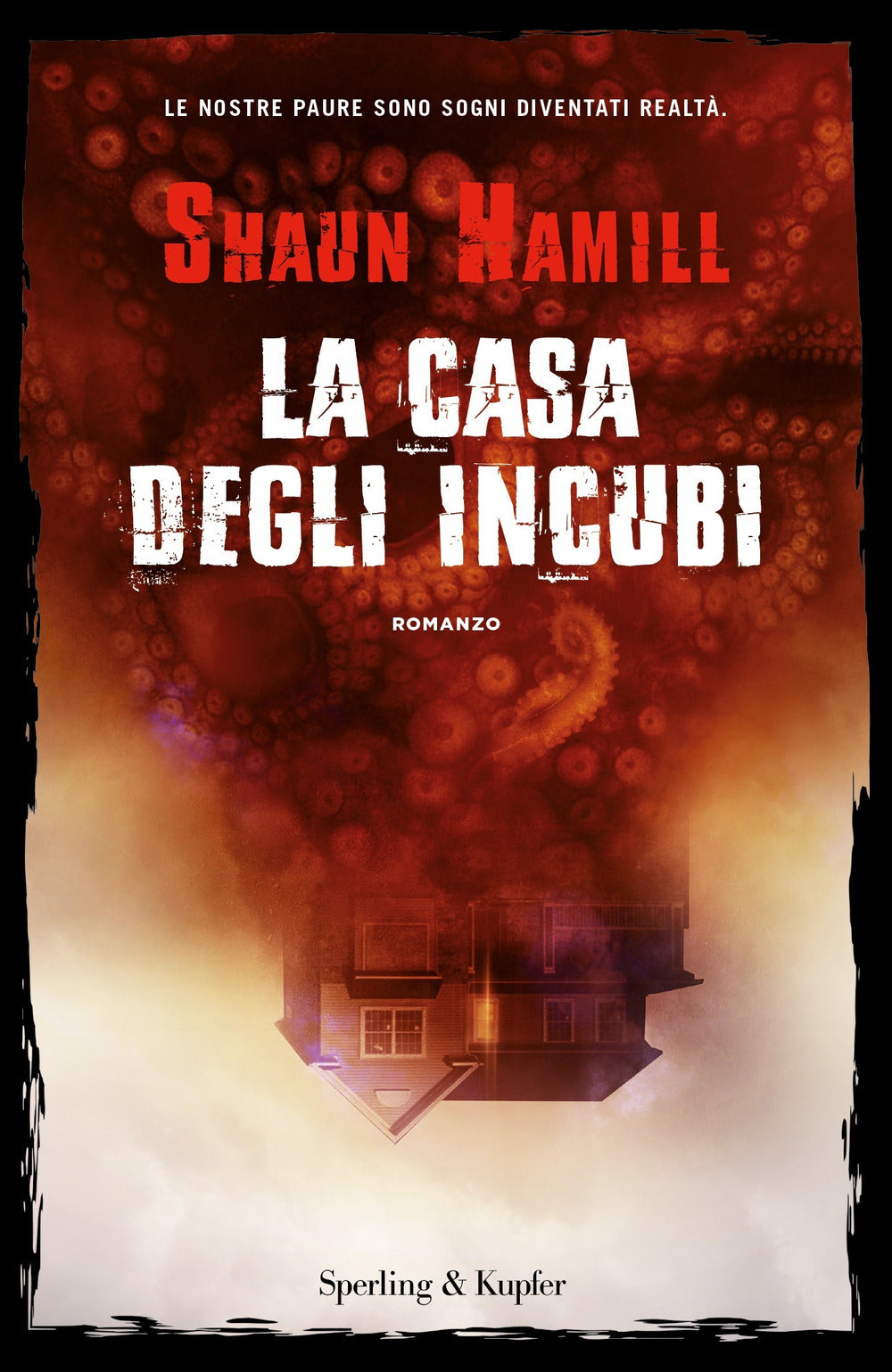 La casa degli incubi.