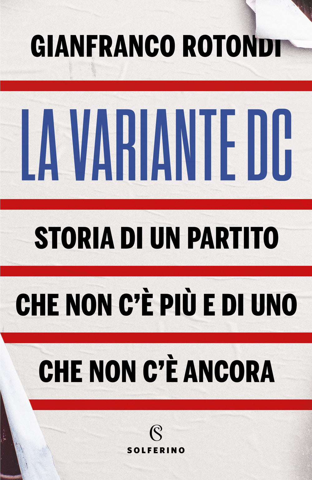 La variante DC. Storia di un partito che non c'è più e di uno che non c'è ancora