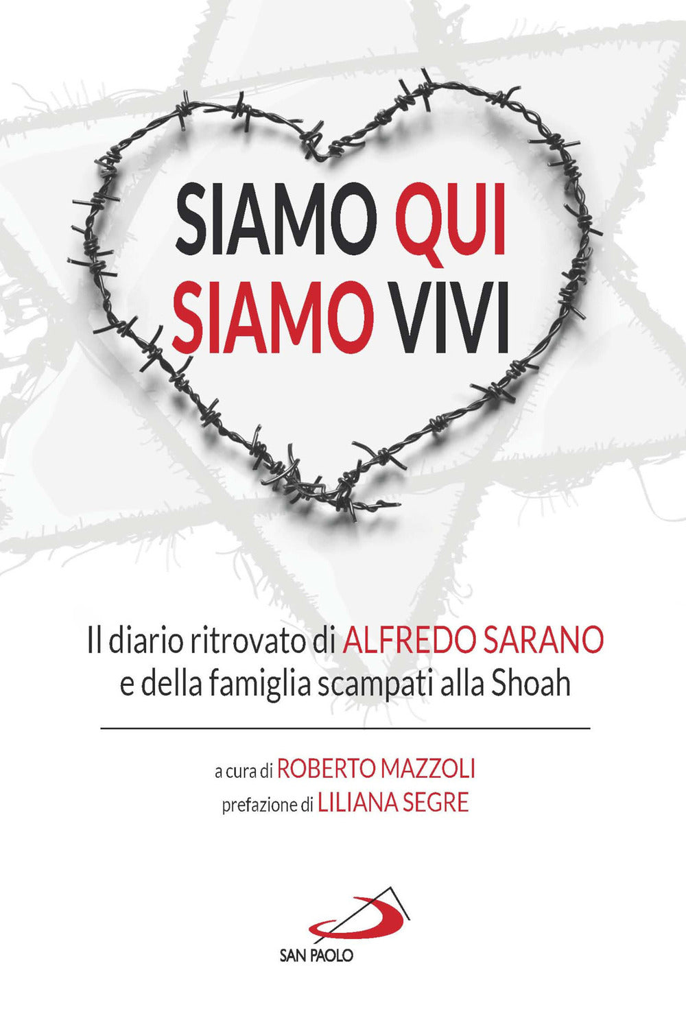 Siamo qui siamo vivi. Il diario inedito di Alfredo Sarano e della famiglia scampati alla Shoah.