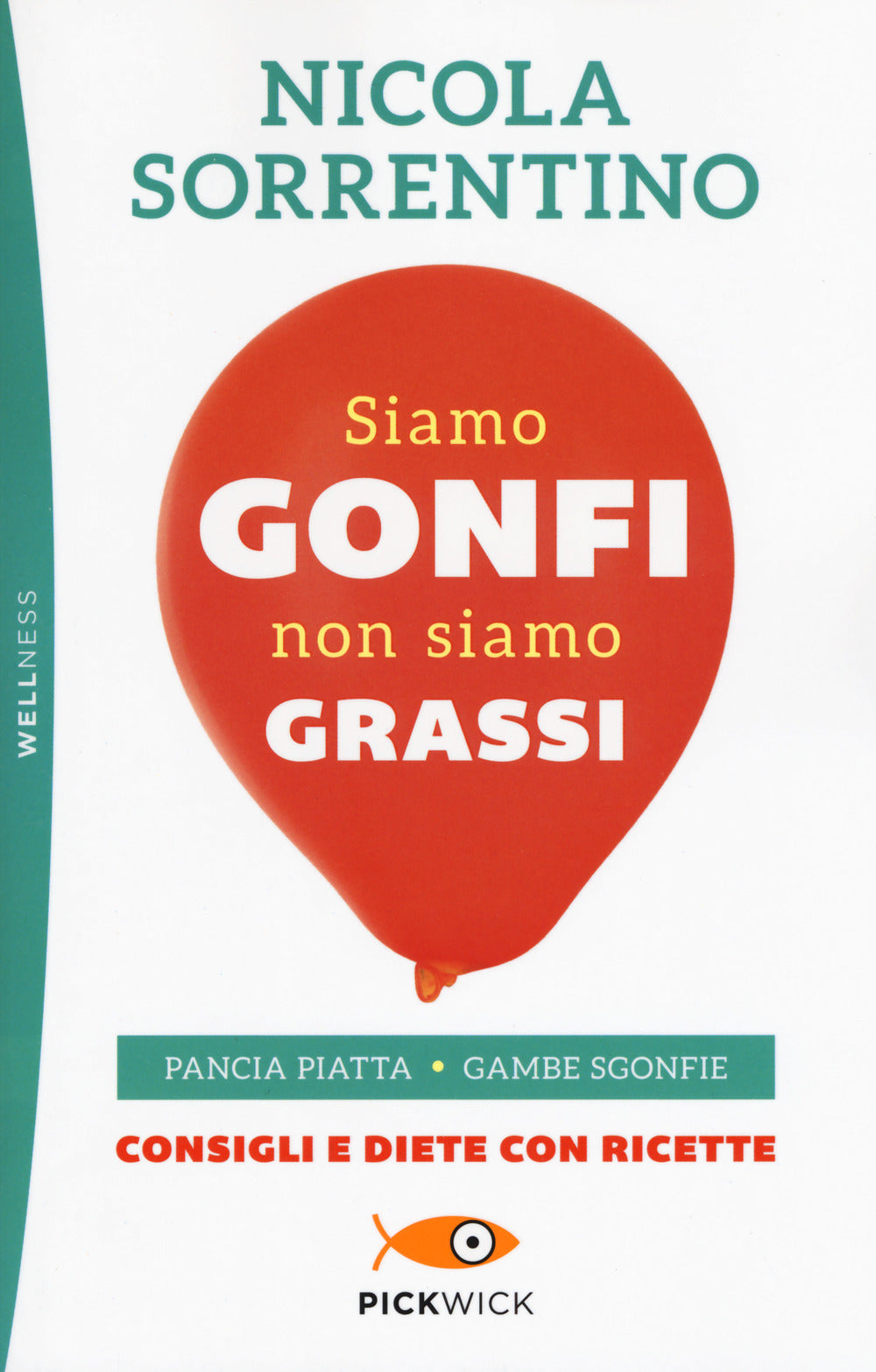 Siamo gonfi non siamo grassi. Pancia piatta. Gambe sgonfie. Consigli e diete con ricette.