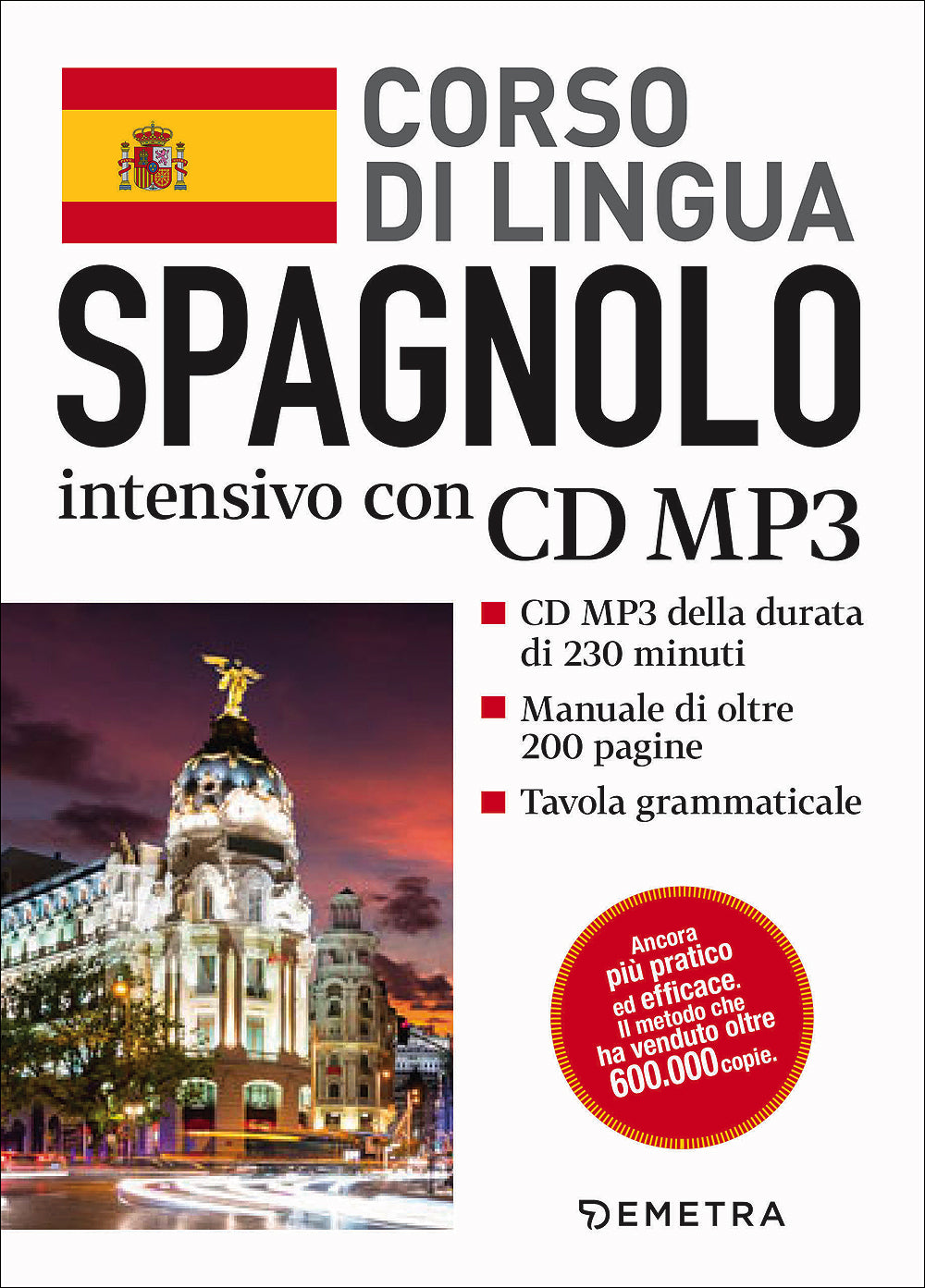 Spagnolo. Corso di lingua intensivo con CD MP3. CD MP3 della durata di 230 minuti - Manuale di oltre 200 pagine - Tavola grammaticale