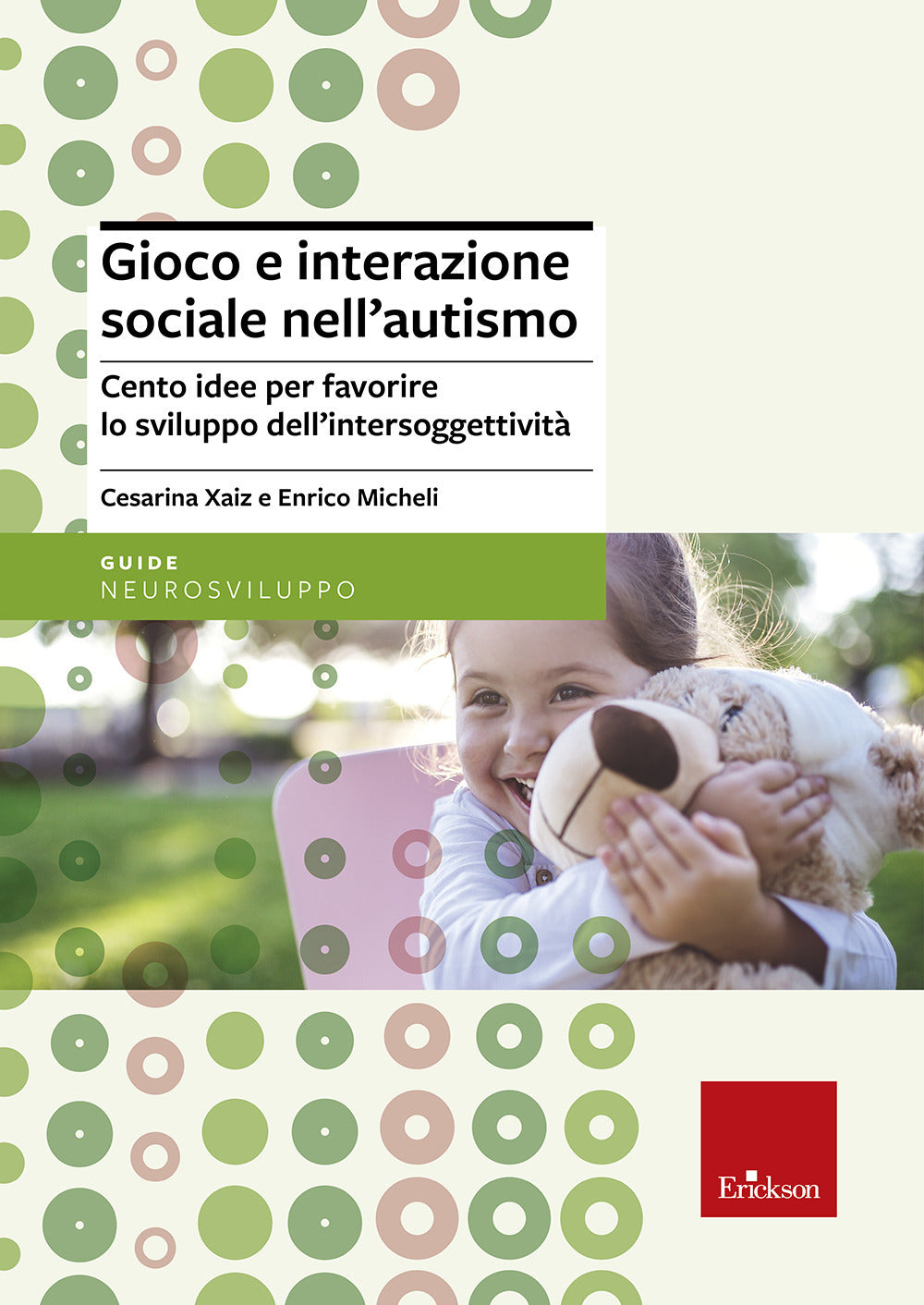 Gioco e interazione sociale nell'autismo. Cento idee per favorire lo sviluppo dell'intersoggettività.