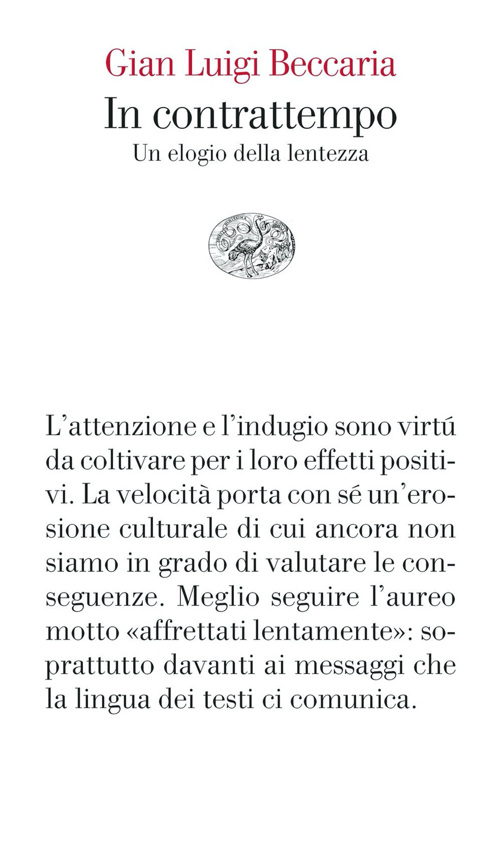 In contrattempo. Un elogio della lentezza.