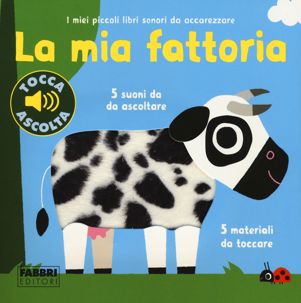 La mia fattoria. I miei piccoli libri sonori da accarezzare. Ediz. a colori.