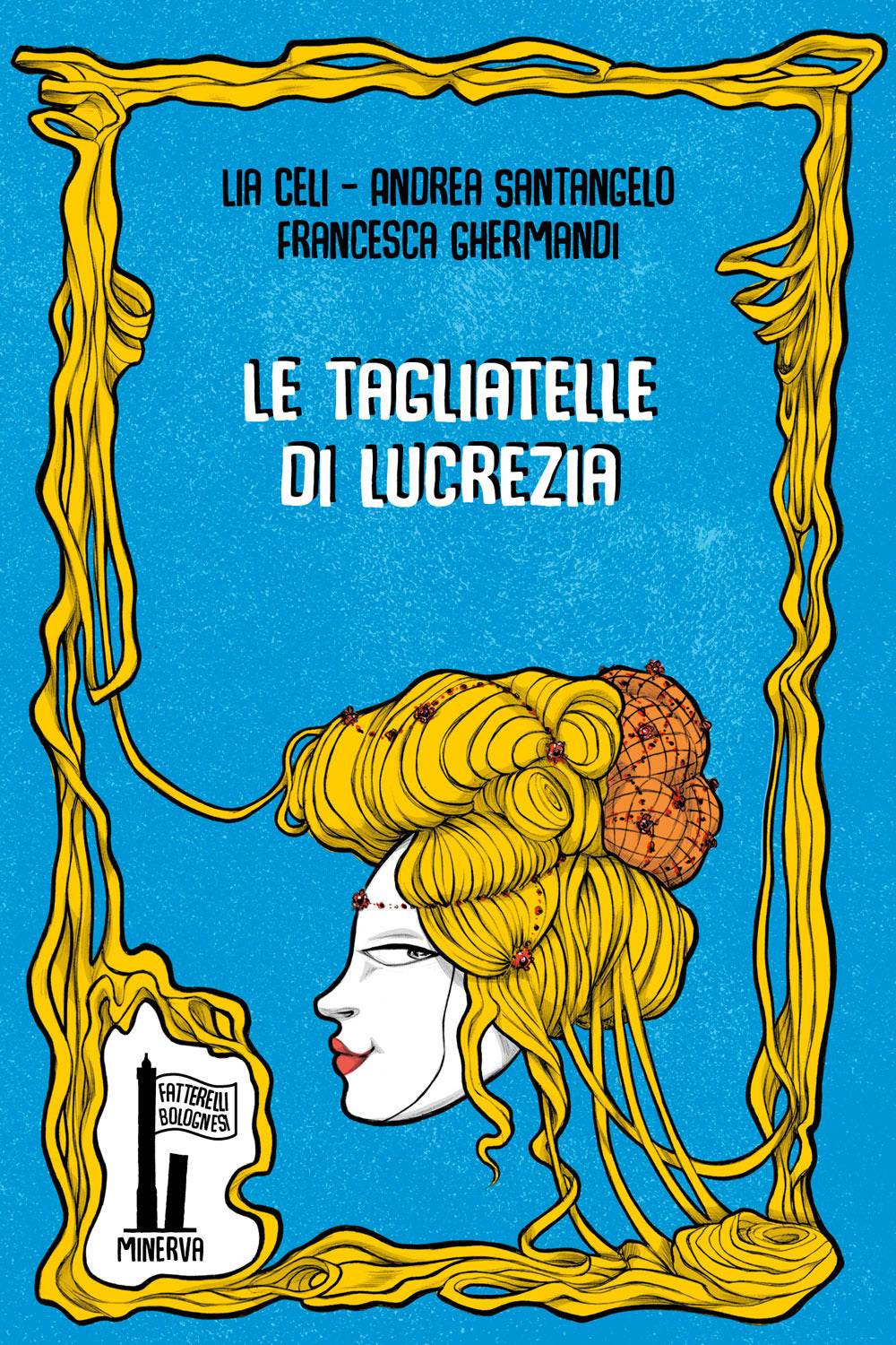 Le tagliatelle di Lucrezia.