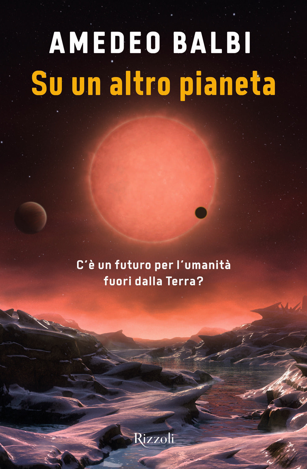 Su un altro pianeta. C'è un futuro per l'umanità fuori dalla Terra?.