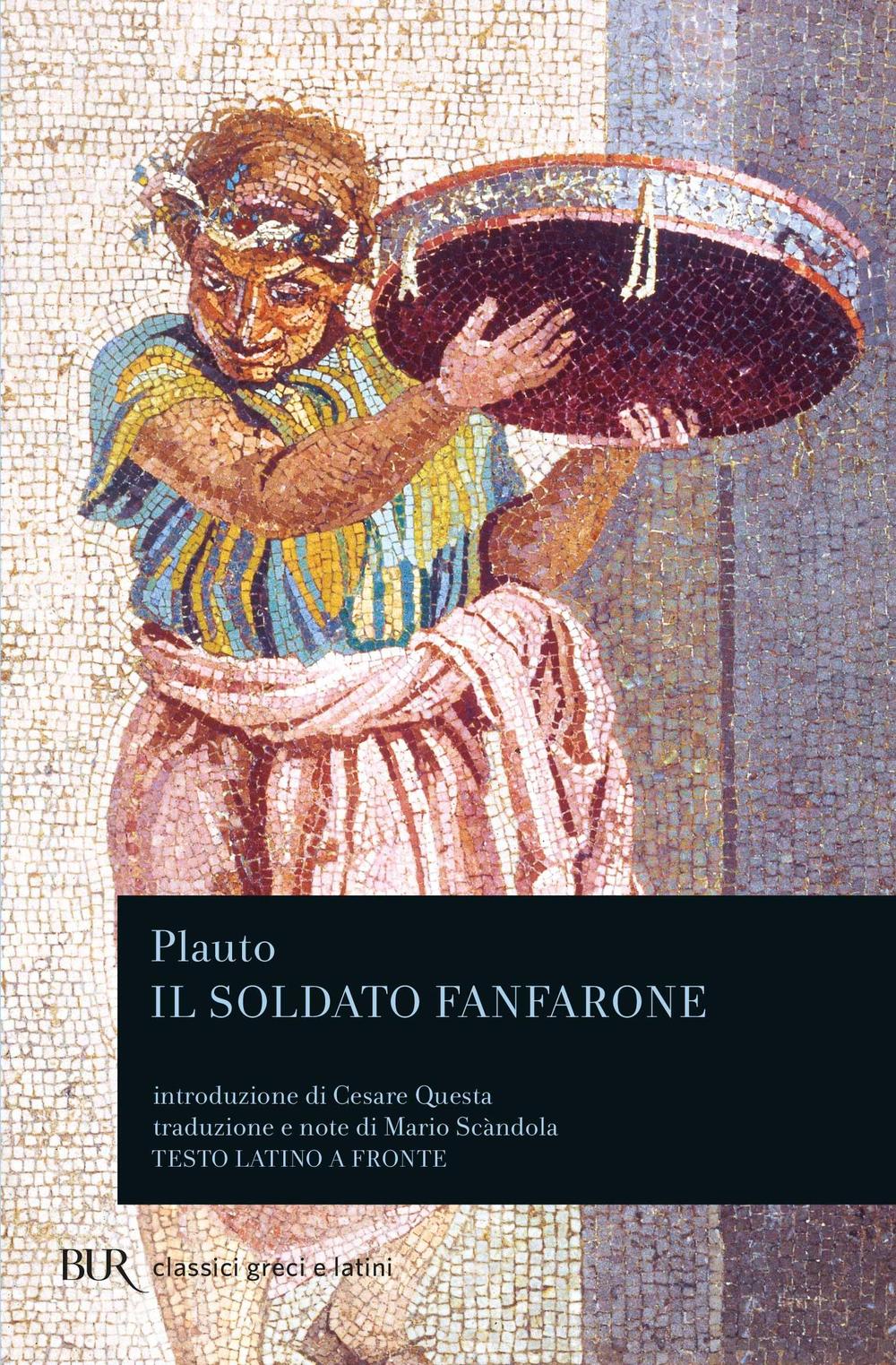 Il soldato fanfarone. Testo latino a fronte.