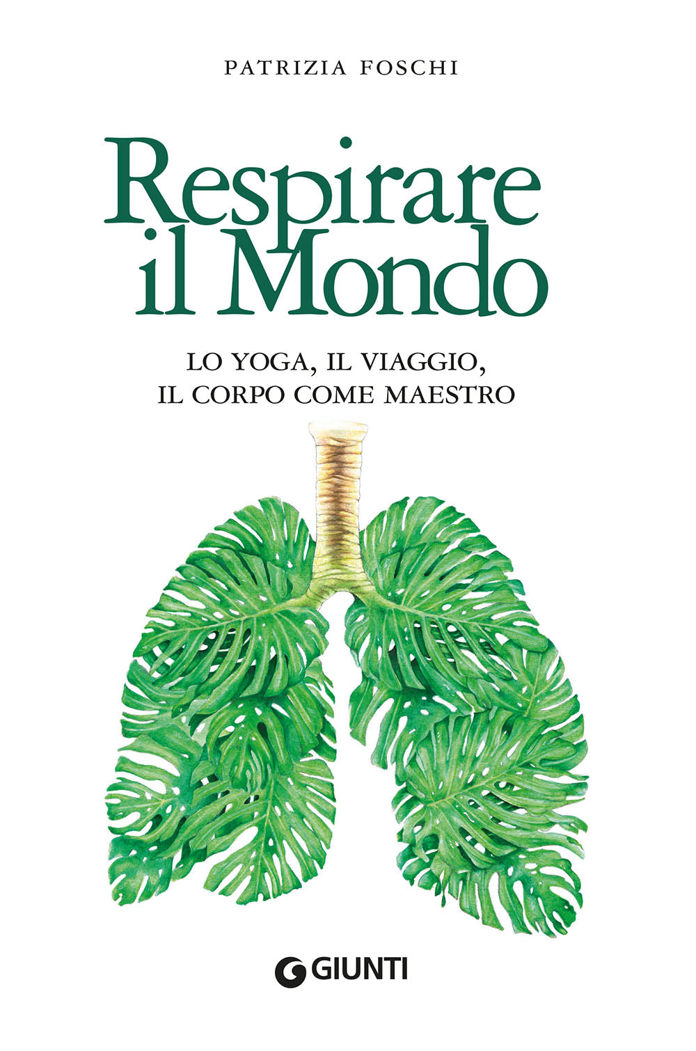 Respirare il Mondo. Lo Yoga, il Viaggio, Il Corpo come maestro