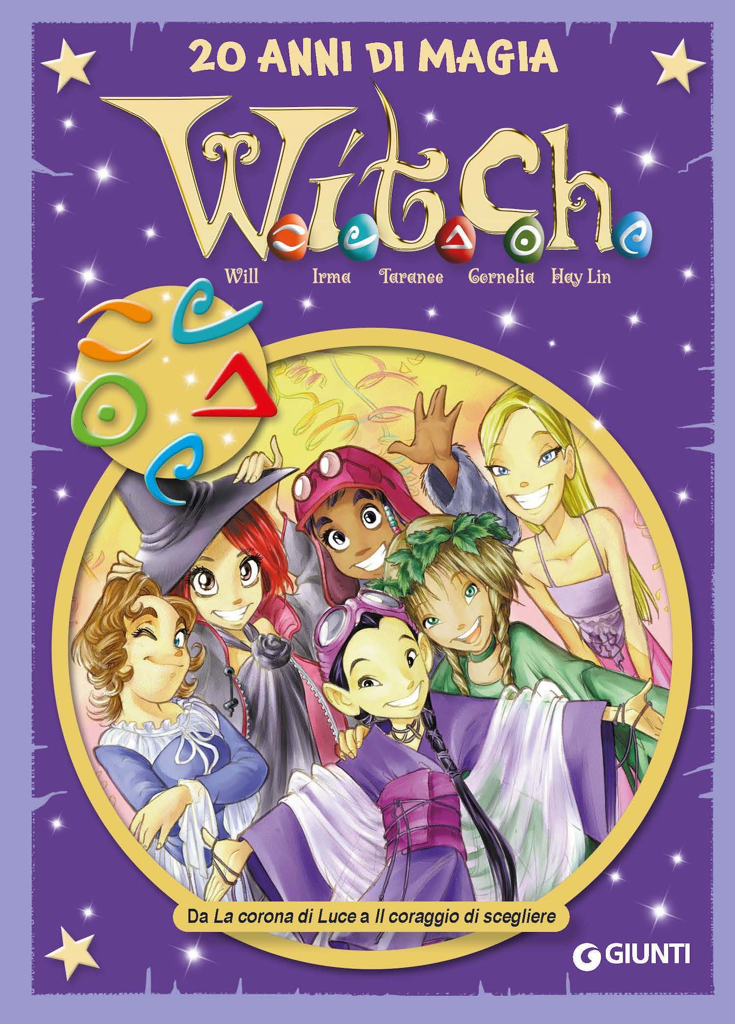 W.I.T.C.H. volume 3 - Da La corona di Luce a Il coraggio di scegliere