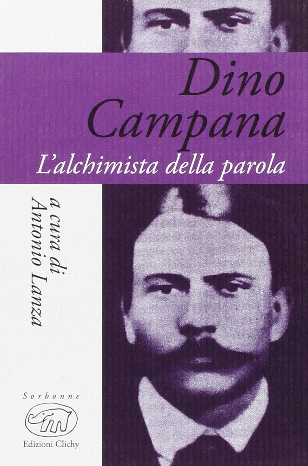 Dino Campana. L'alchimista della parola.