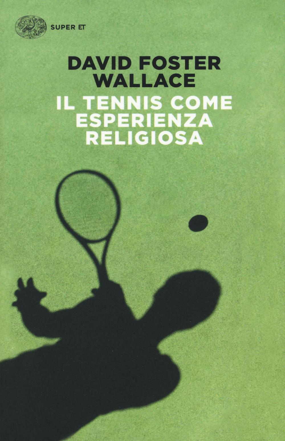 Il tennis come esperienza religiosa.