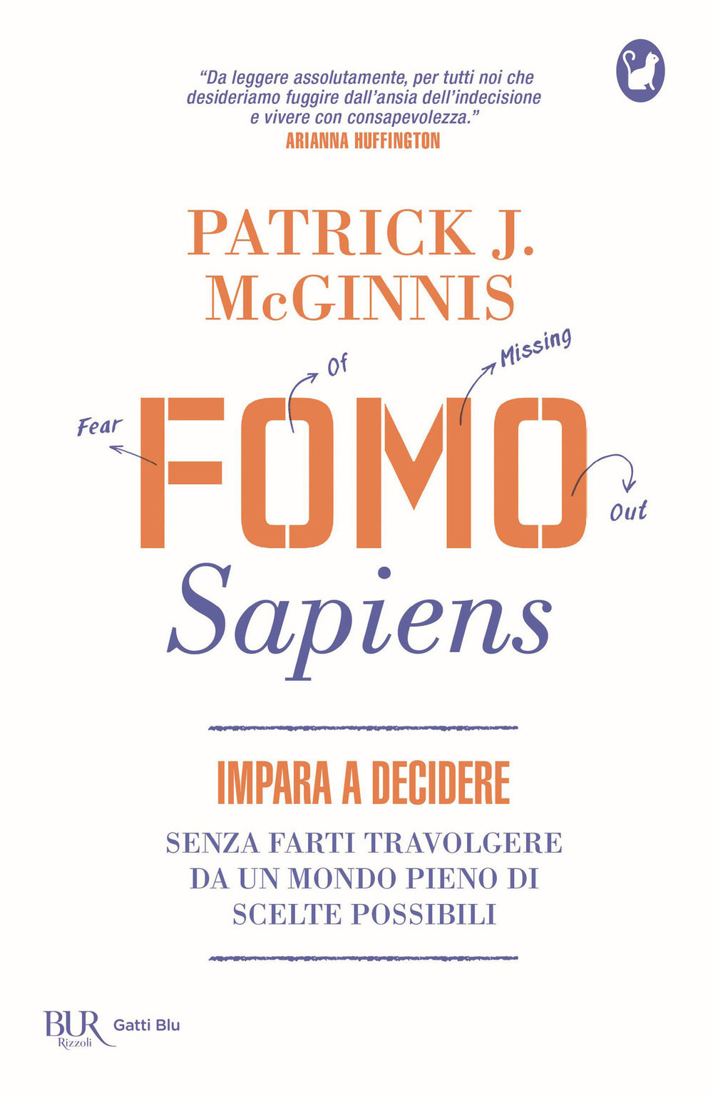 Fomo Sapiens. Impara a decidere senza farti travolgere da un mondo pieno di scelte possibili.