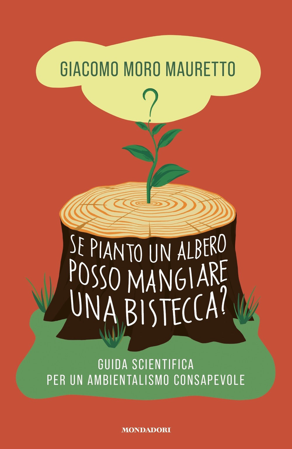 Se pianto un albero posso mangiare una bistecca? Guida scientifica per un ambientalismo consapevole