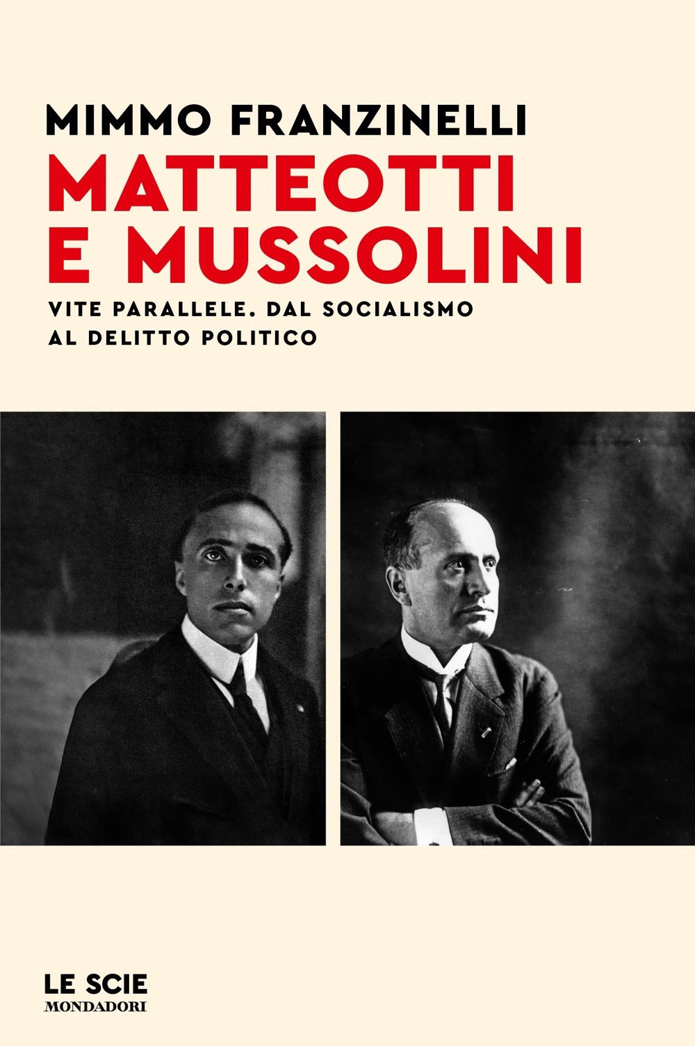 Matteotti e Mussolini. Vite parallele. Dal socialismo al delitto politico