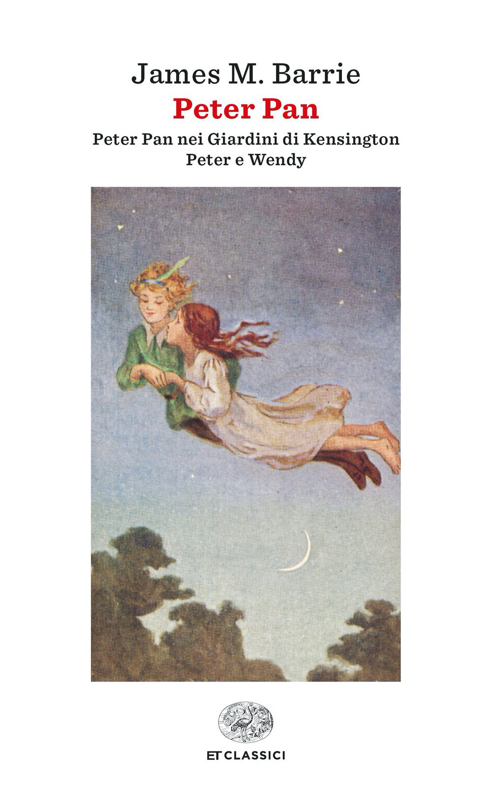 Peter Pan: Peter Pan nei giardini di Kensington-Peter e Wendy. Ediz. integrale