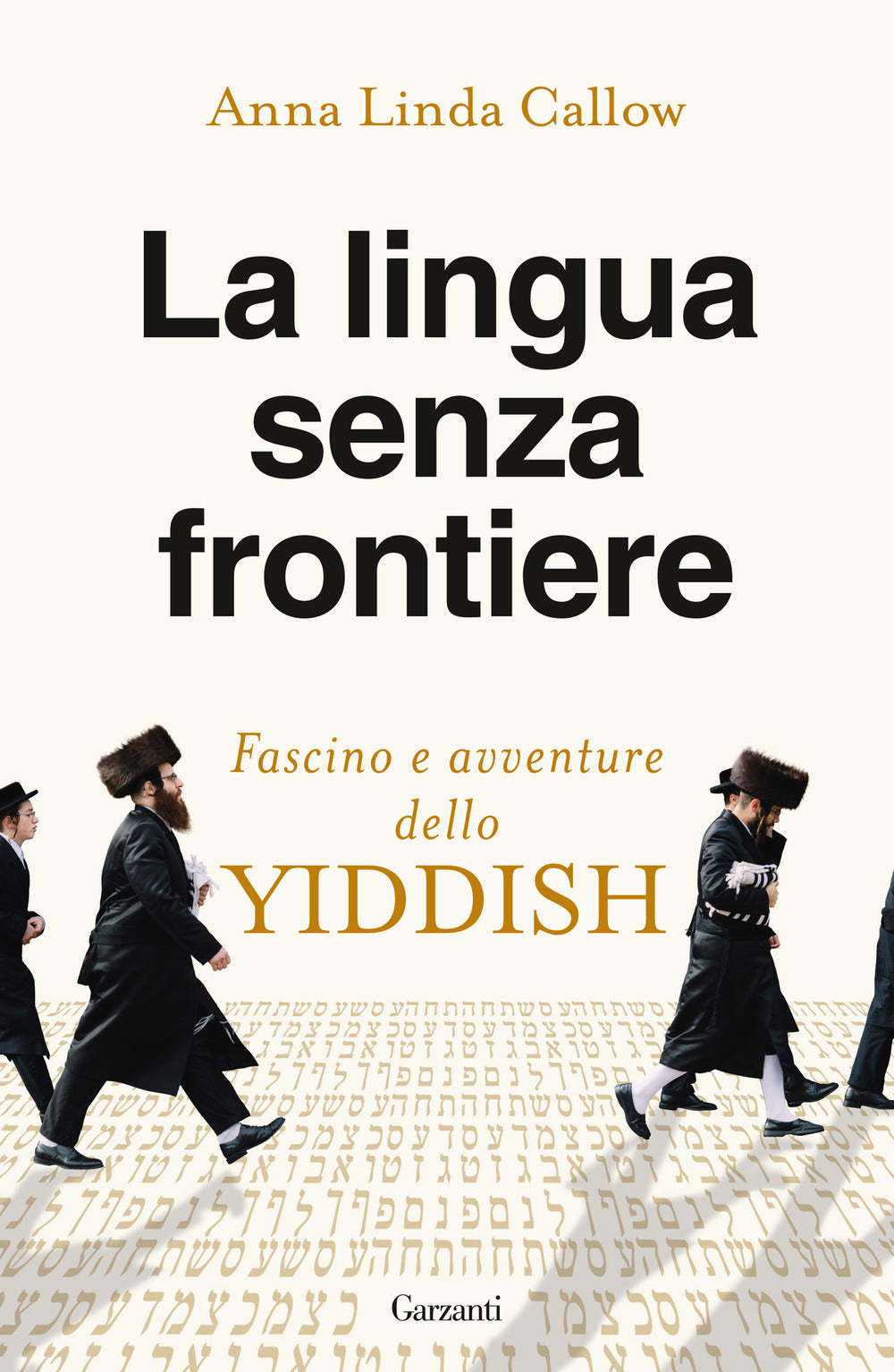 La lingua senza frontiere. Fascino e avventure dello yiddish.