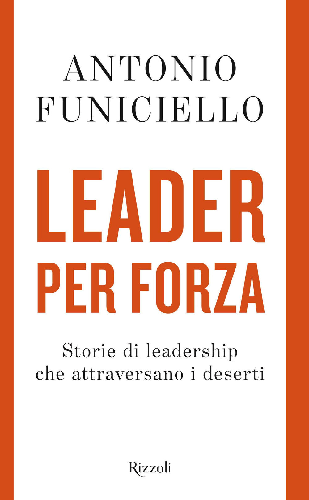 Leader per forza. Storie di leadership che attraversano i deserti