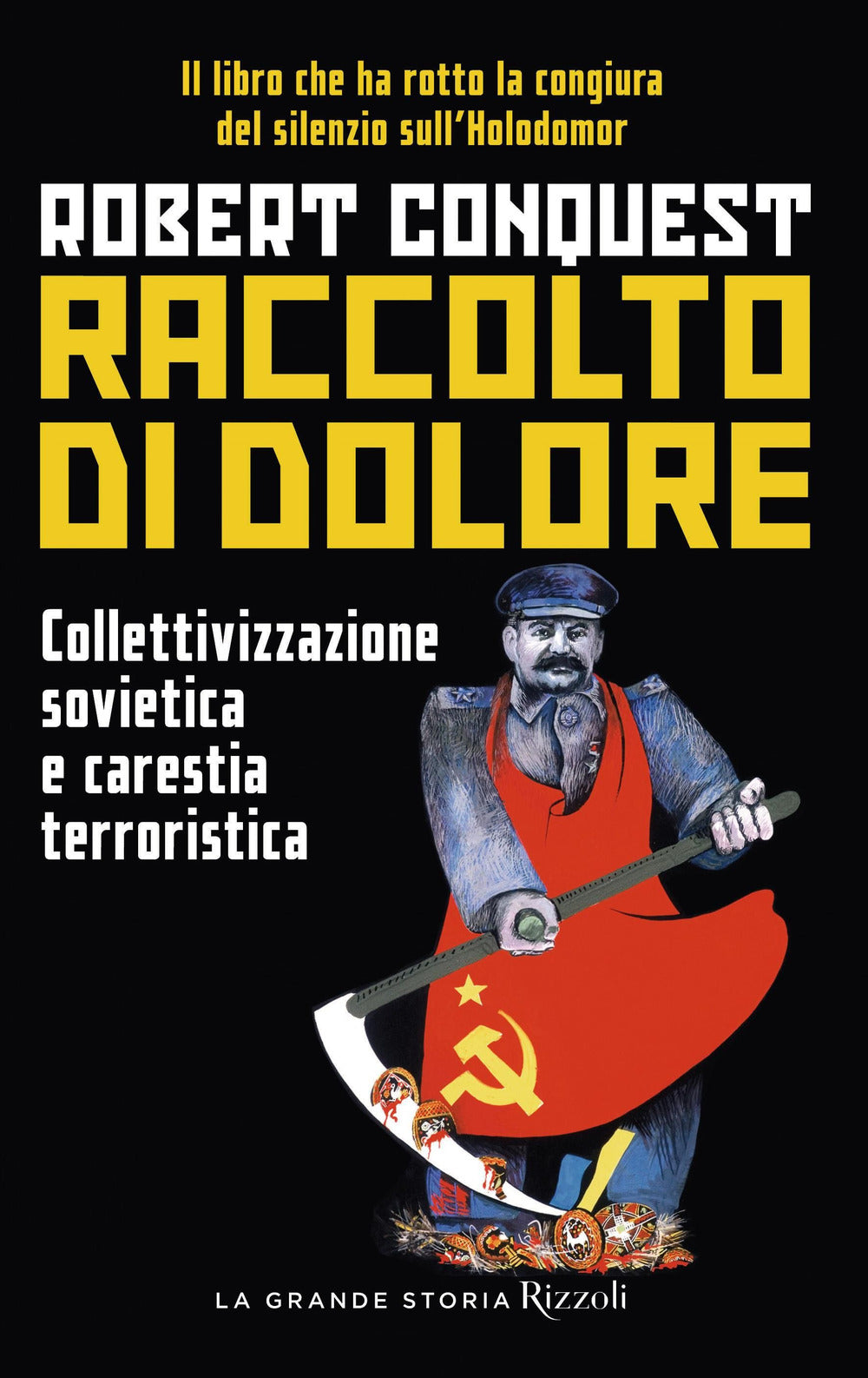 Raccolto di dolore. Collettivizzazione sovietica e carestia terroristica