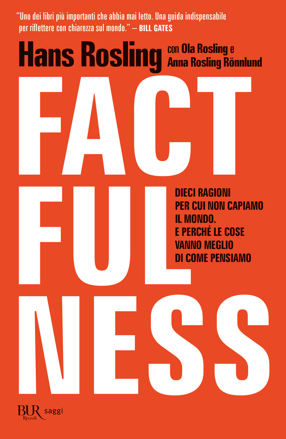 Factfulness. Dieci ragioni per cui non capiamo il mondo. E perché le cose vanno meglio di come pensiamo