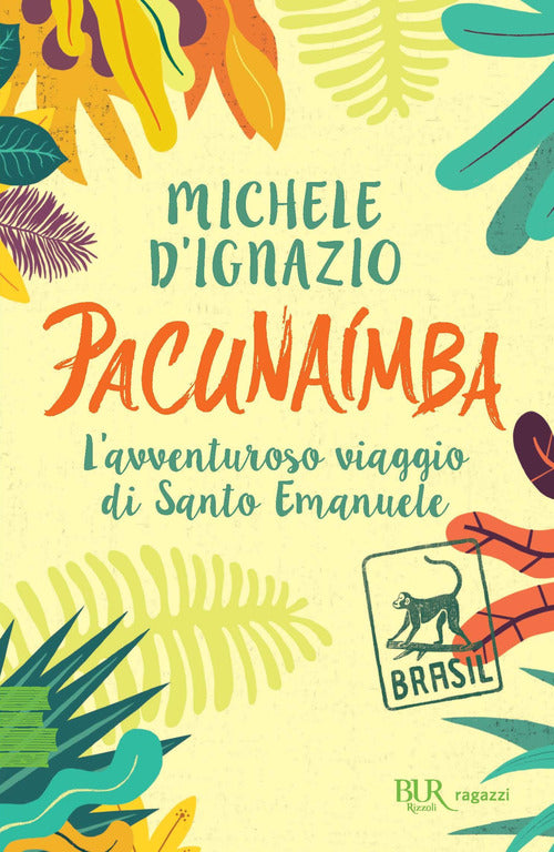 Pacunaímba. L'avventuroso viaggio di Santo Emanuele