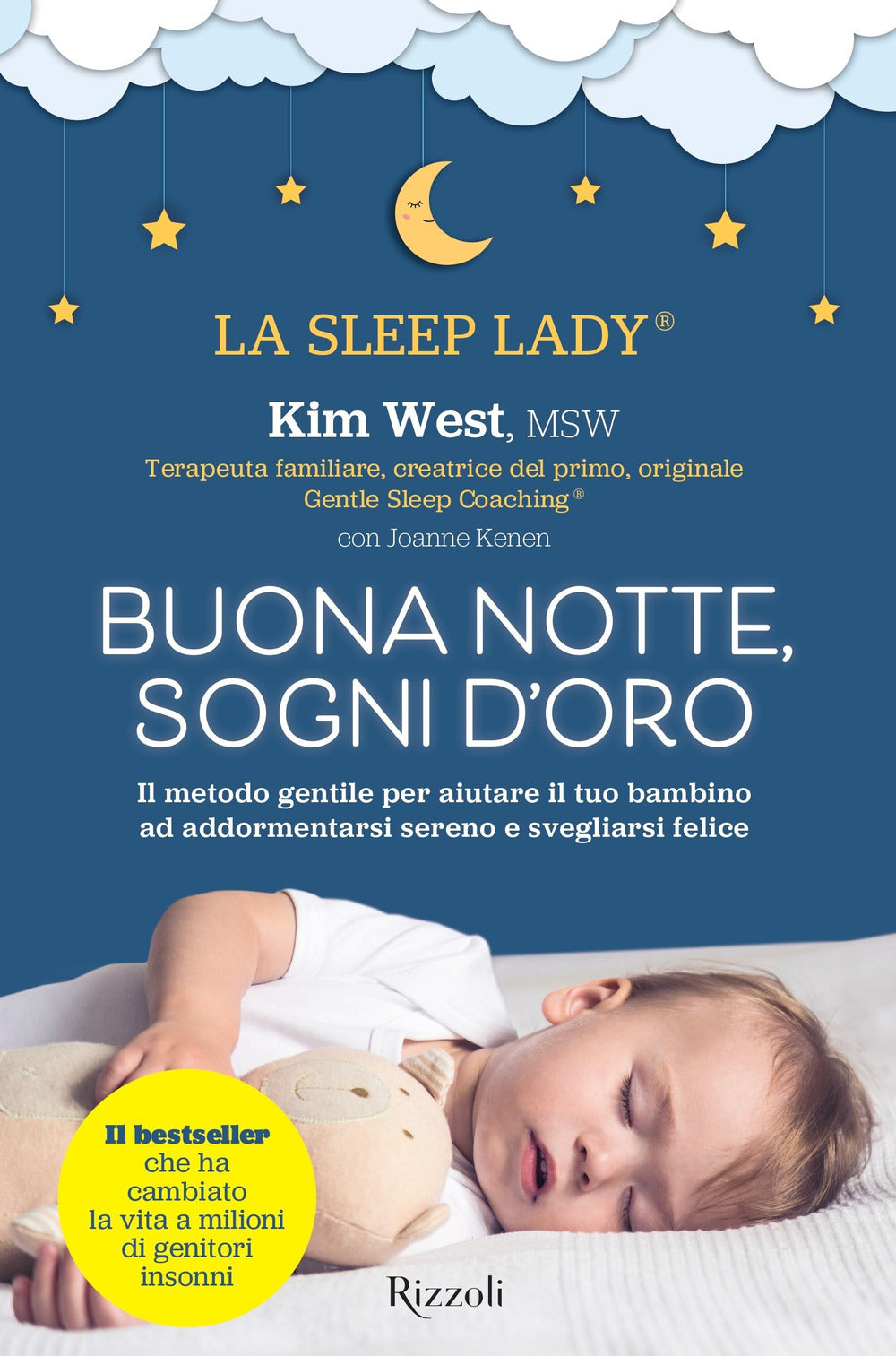 Buonanotte, sogni d'oro. Il metodo gentile per aiutare il tuo bambino ad addormentarsi sereno e svegliarsi felice