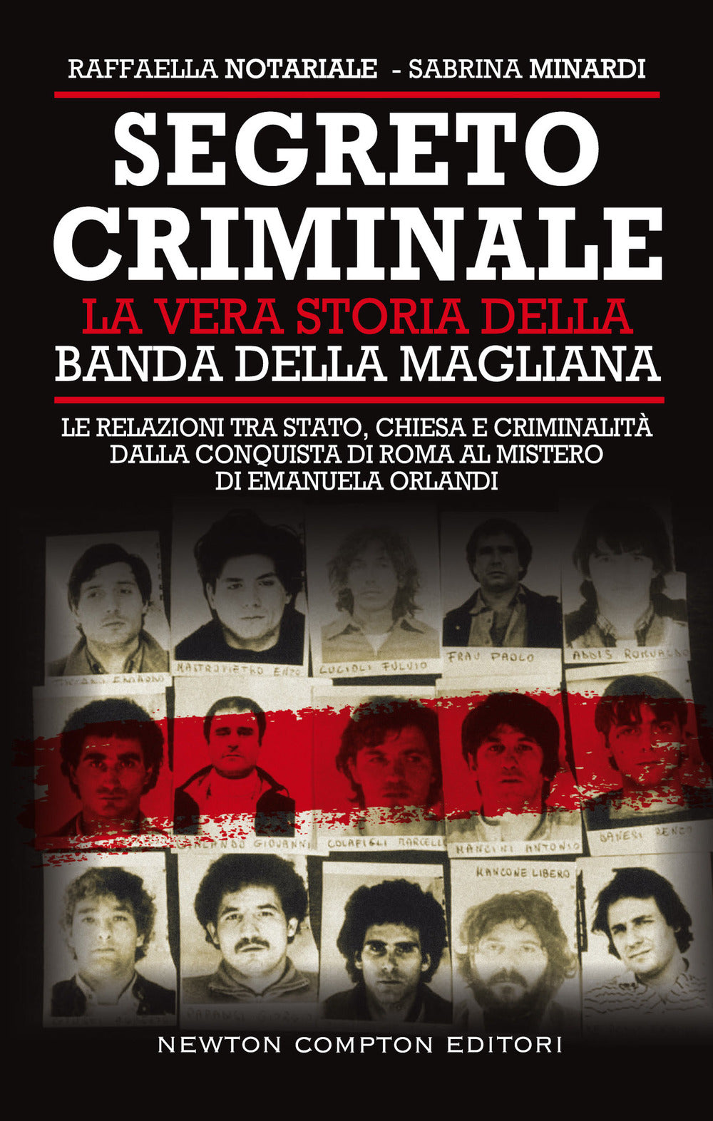 Segreto criminale. La vera storia della banda della Magliana.