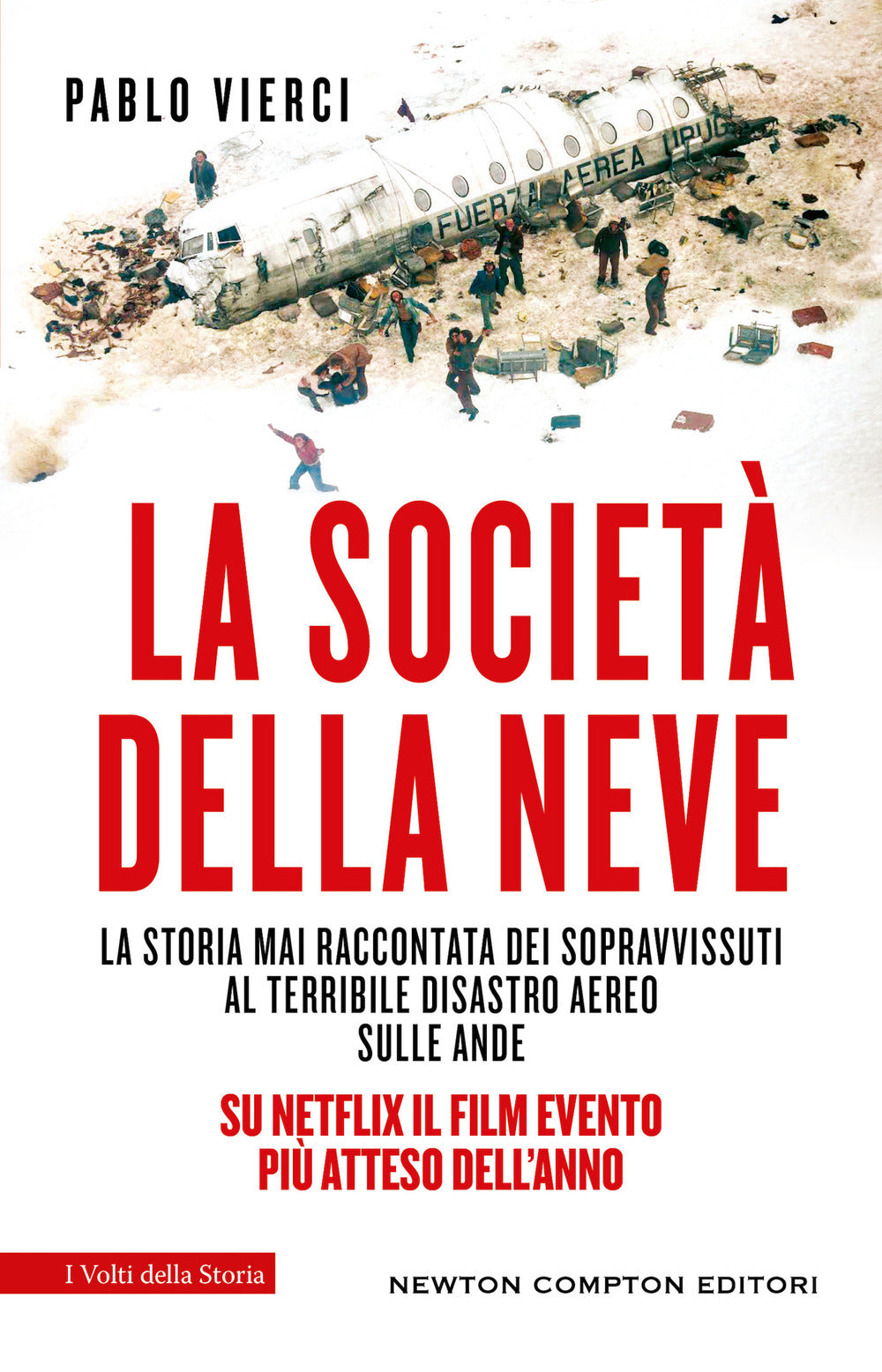 La società della neve. La storia mai raccontata dei sopravvissuti al terribile disastro aereo sulle Ande