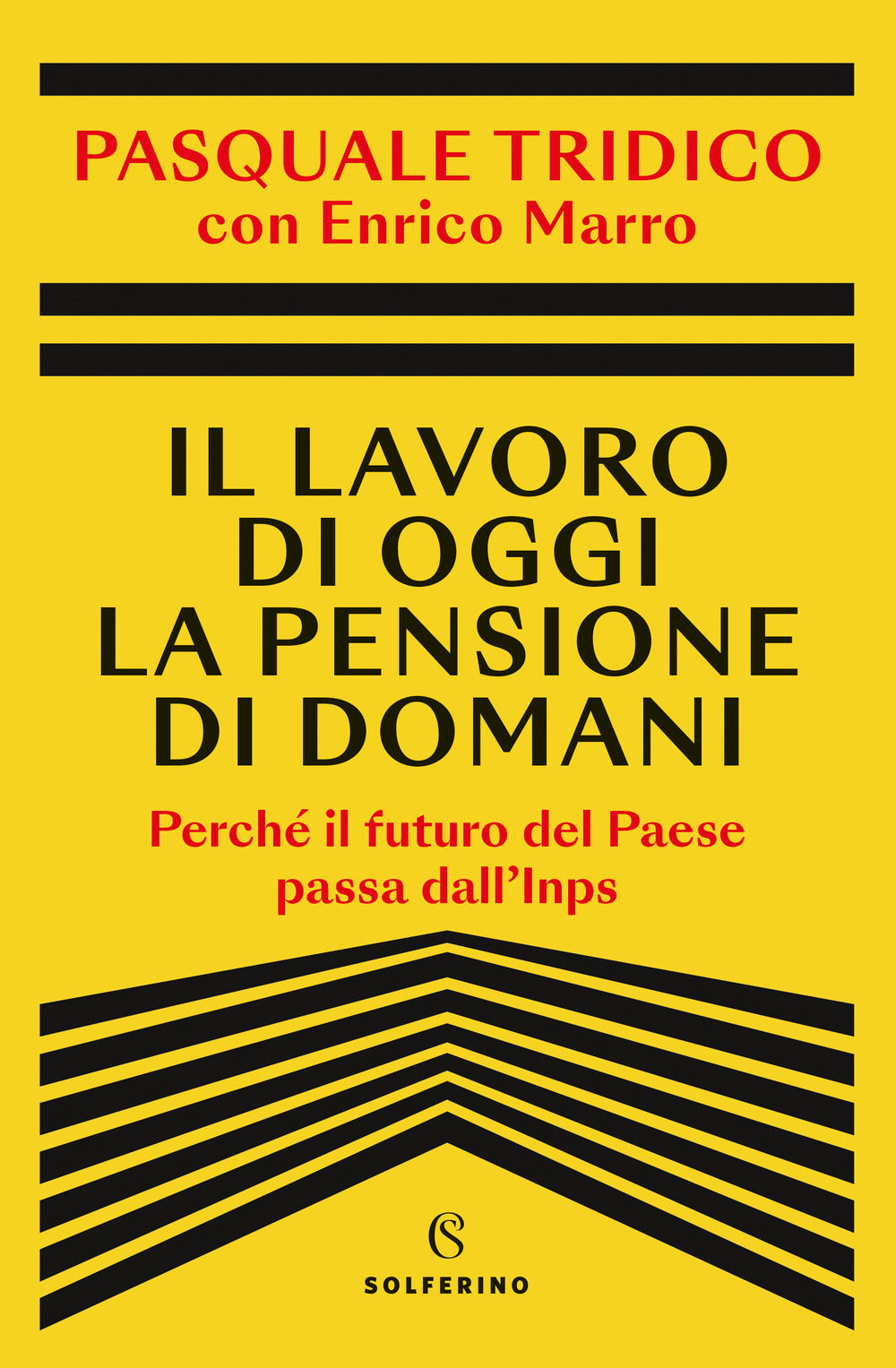 Il lavoro di oggi la pensione di domani. Perché il futuro del Pese passa dall'Inps