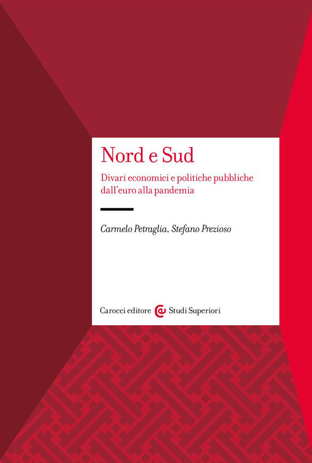 Nord e Sud. Divari economici e politiche pubbliche dall'euro alla pandemia