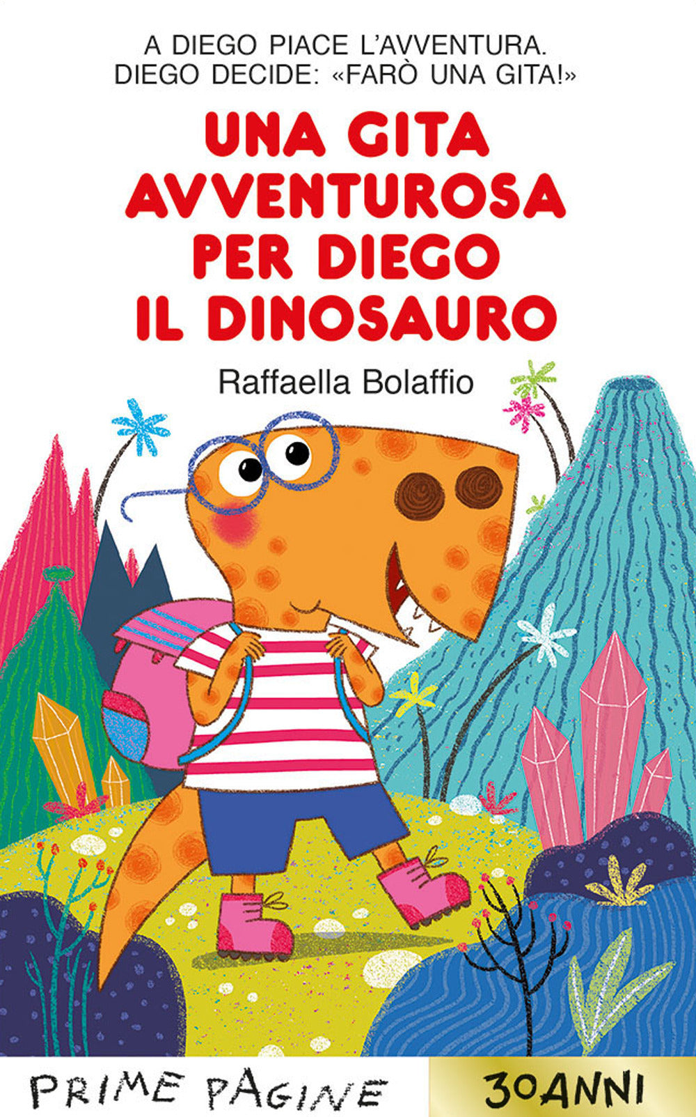 Una gita avventurosa per Diego il dinosauro. Stampatello maiuscolo. Ediz. a colori
