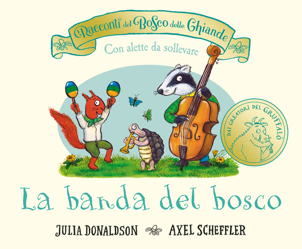 I racconti del Bosco delle Ghiande. La banda del bosco. Con alette da sollevare. Ediz. a colori