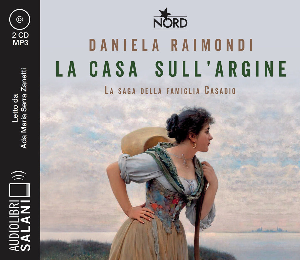 La casa sull'argine. La saga della famiglia Casadio letto da Ada Maria Serra Zanetti. Audiolibro. CD Audio formato MP3