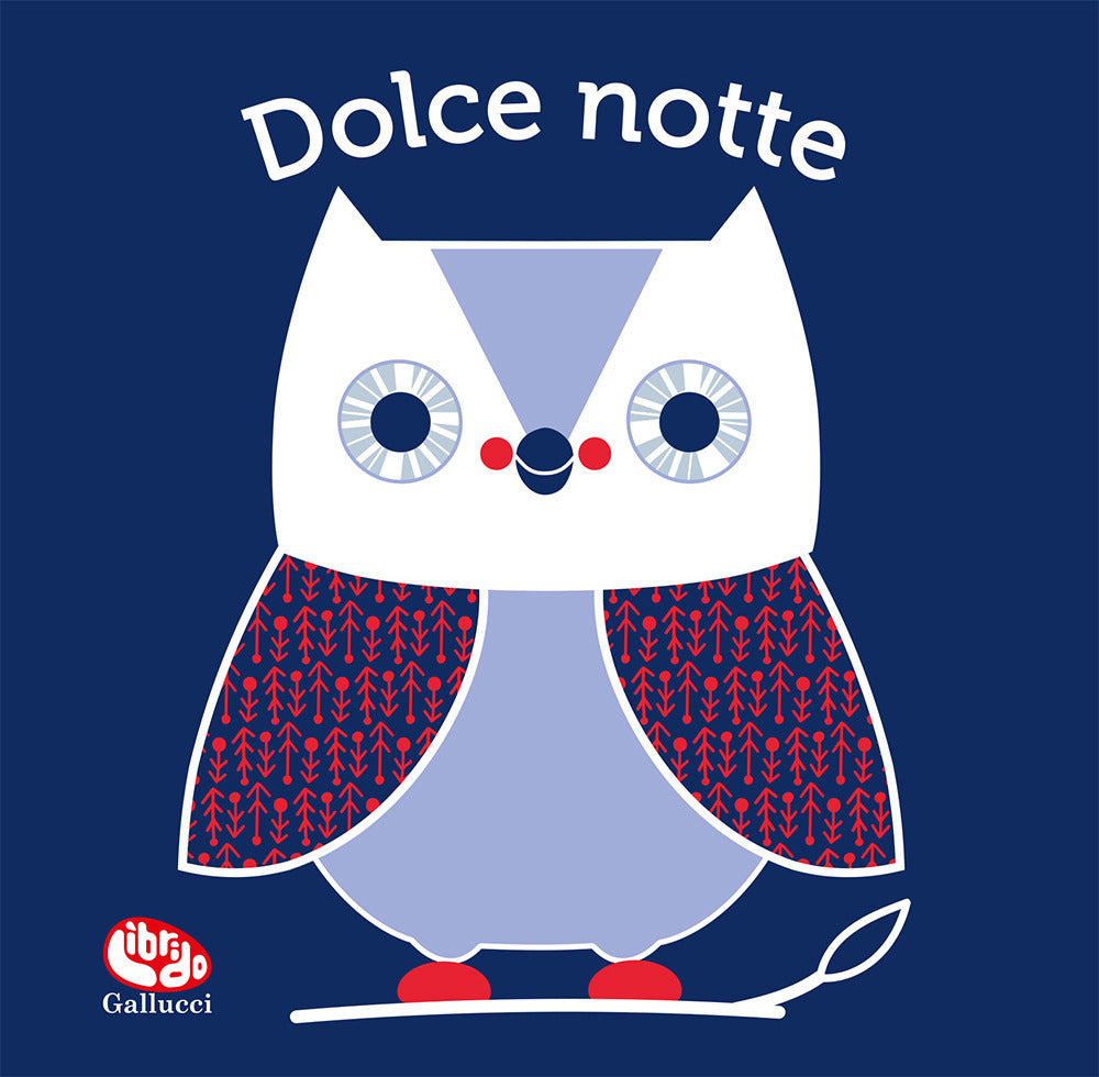 Dolce notte. Il mio primo libro di stoffa. Ediz. a colori