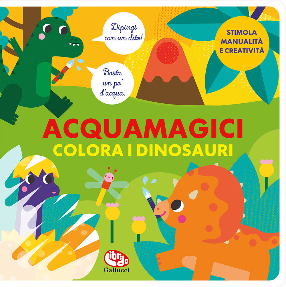 Colora i dinosauri. Acquamagici. Ediz. a colori