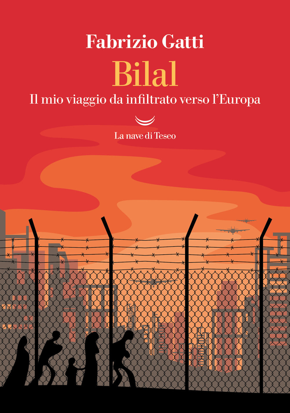 Bilal. Il mio viaggio da infiltrato verso l'Europa. Nuova ediz.