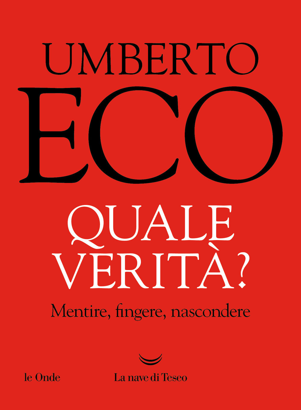 Quale verità? Mentire, fingere, nascondere