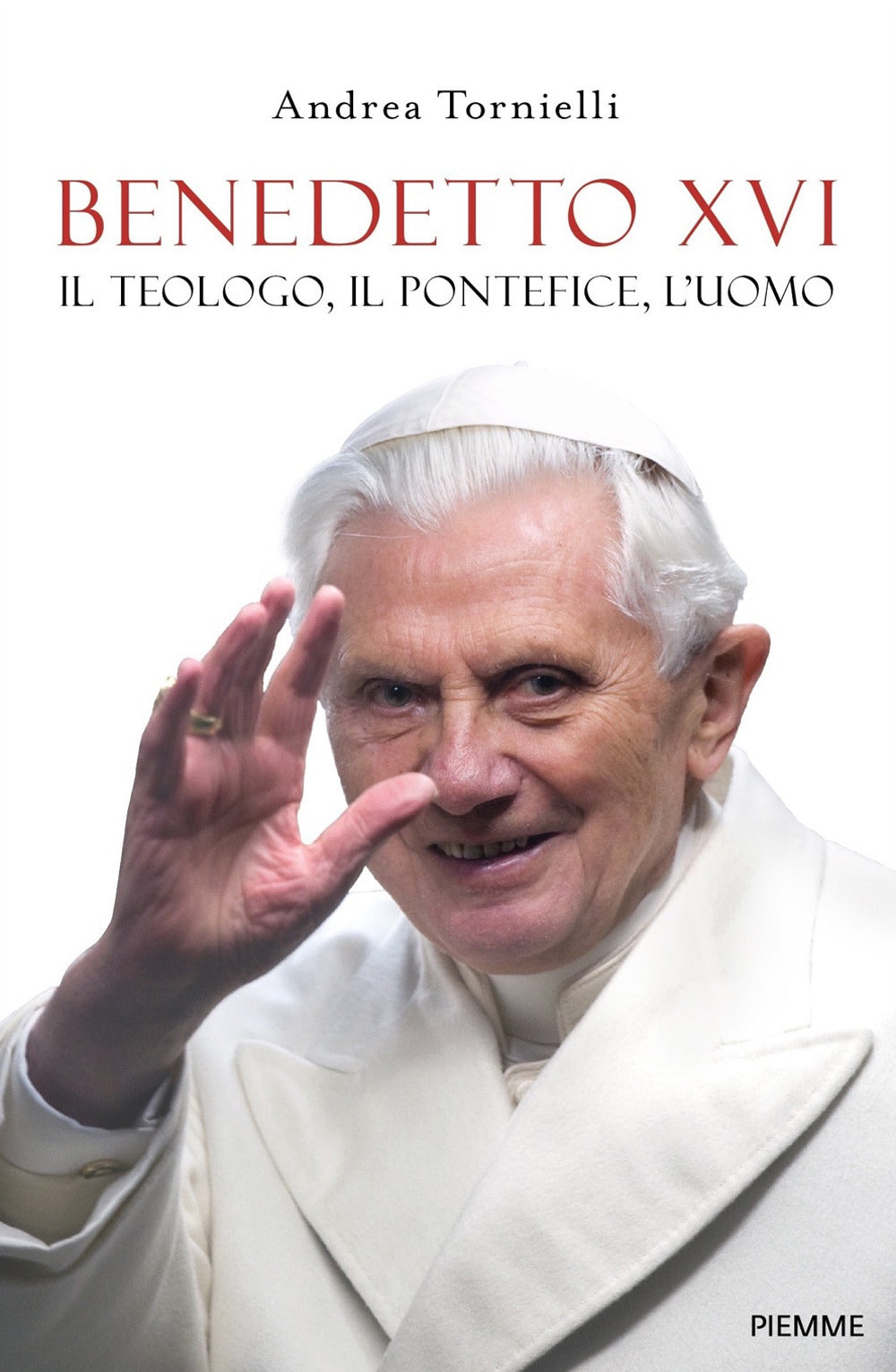 Benedetto XVI. Il teologo, il pontefice, l'uomo