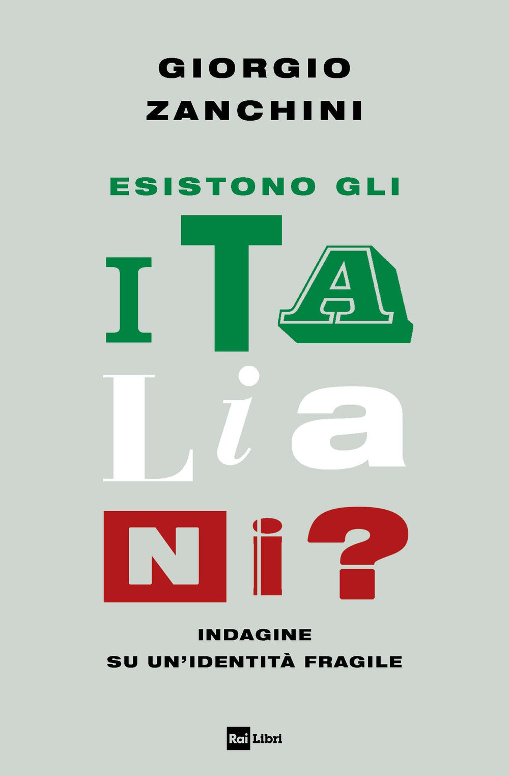 Esistono gli italiani? Indagine su un'identità fragile