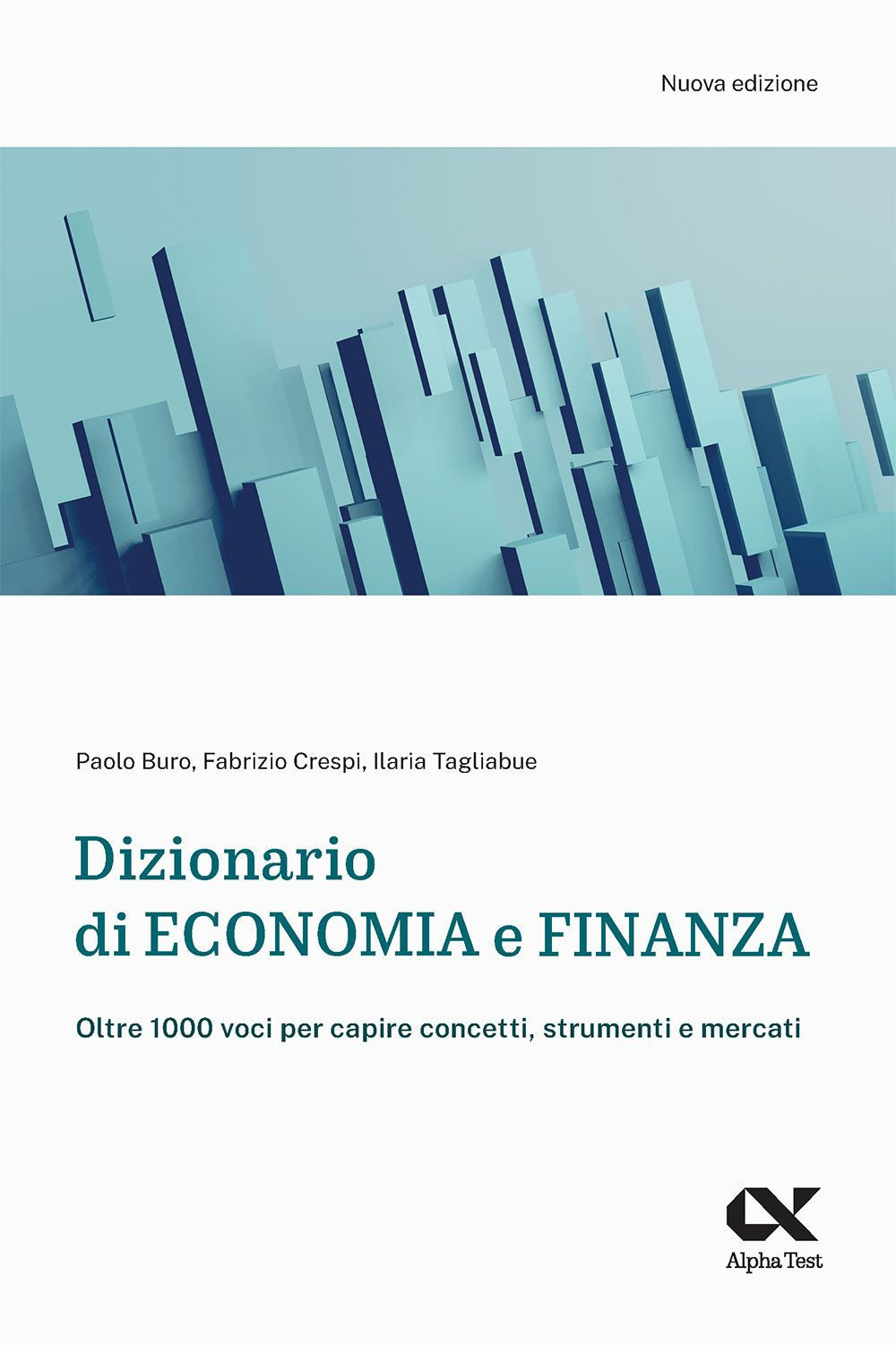 Dizionario di economia e finanza. Oltre 1.000 voci per capire concetti, strumenti e mercati