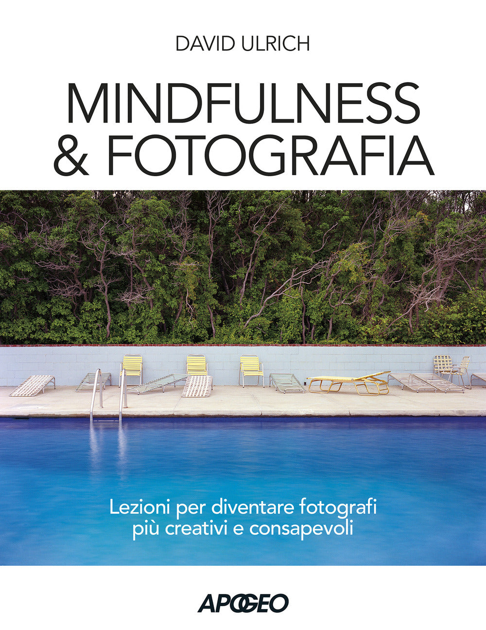 Mindfulness & fotografia. Lezioni per diventare fotografi più creativi e consapevoli
