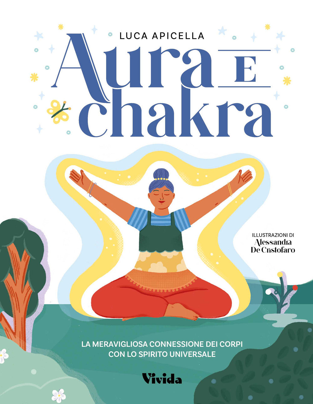 Aura e chakra. La meravigliosa connessione dei corpi con lo spirito universale